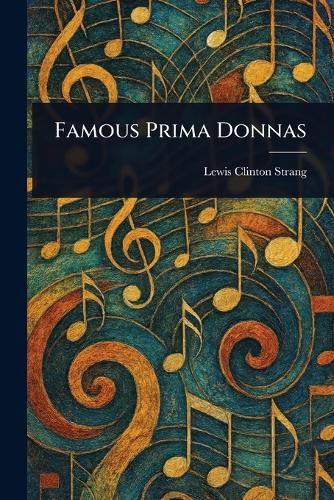 Cover image for Famous Prima Donnas