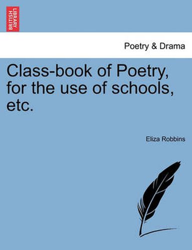 Cover image for Class-Book of Poetry, for the Use of Schools, Etc.