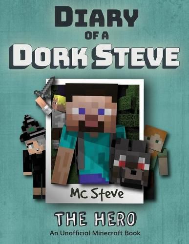 Cover image for Diary of a Minecraft Dork Steve: Book 2 - The Hero