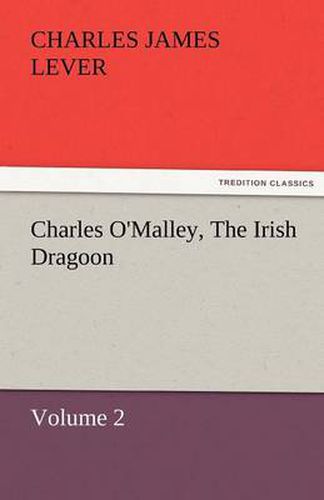 Cover image for Charles O'Malley, the Irish Dragoon, Volume 2
