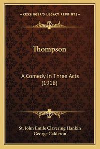 Cover image for Thompson: A Comedy in Three Acts (1918)