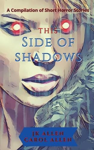 This Side of Shadows: A Compilation of Horror Shorts