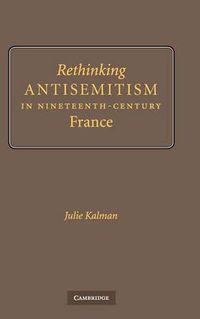 Cover image for Rethinking Antisemitism in Nineteenth-Century France