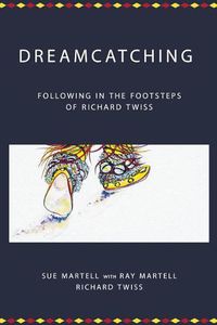 Cover image for Dreamcatching: Following in the Footsteps of Richard Twiss