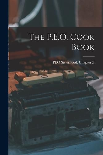 Cover image for The P.E.O. Cook Book