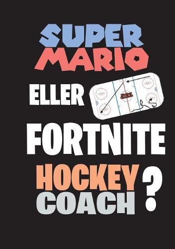 Cover image for Super Mario eller Fortnite Hockeycoach?