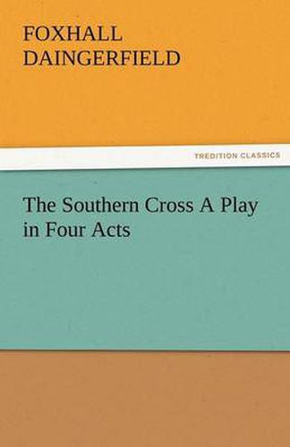 Cover image for The Southern Cross a Play in Four Acts