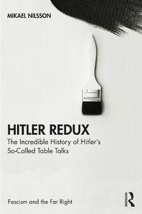 Cover image for Hitler Redux: The Incredible History of Hitler's So-Called Table Talks