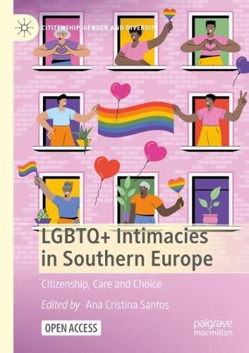 Cover image for LGBTQ+ Intimacies in Southern Europe: Citizenship, Care and Choice