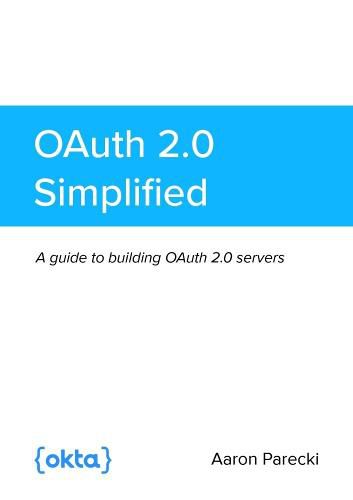 Cover image for OAuth 2.0 Simplified