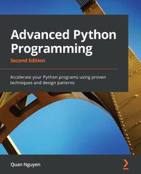 Cover image for Advanced Python Programming: Accelerate your Python programs using proven techniques and design patterns