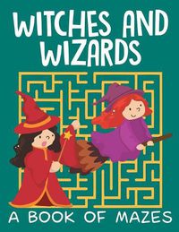 Cover image for Witches and Wizards (A Book of Mazes)