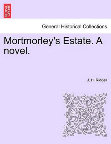 Cover image for Mortmorley's Estate. a Novel.