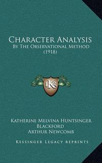 Cover image for Character Analysis: By the Observational Method (1918)