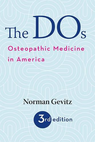 Cover image for The DOs: Osteopathic Medicine in America