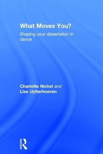 Cover image for What Moves You?: Shaping your dissertation in dance