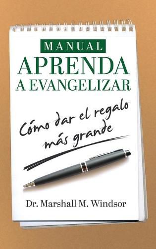 Cover image for Manual APRENDA a Evangelizar: como dar el regalo mas grande