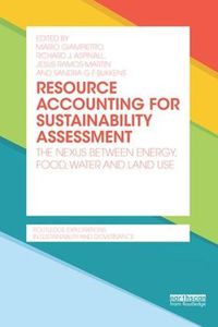 Cover image for Resource Accounting for Sustainability Assessment: The Nexus between Energy, Food, Water and Land Use