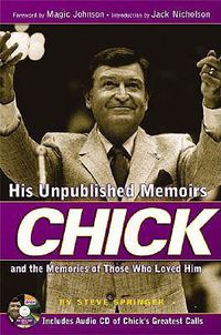 Cover image for Chick: His Unpublished Memoirs and the Memories of Those Who Knew Him