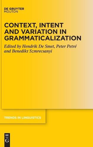 Cover image for Context, Intent and Variation in Grammaticalization