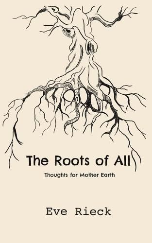 Cover image for The Roots of All: Thoughts for Mother Earth