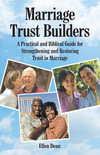 Cover image for Marriage Trust Builders: A Practical and Biblical Guide for Strengthening and Restoring Trust in Marriage