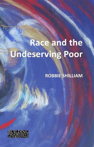 Cover image for Race and the Undeserving Poor: From Abolition to Brexit