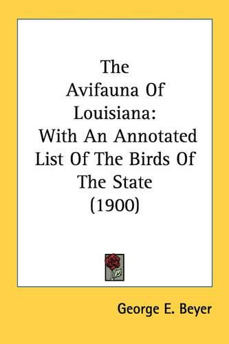 Cover image for The Avifauna of Louisiana: With an Annotated List of the Birds of the State (1900)