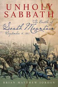 Cover image for Unholy Sabbath: The Battle of South Mountain in History and Memory