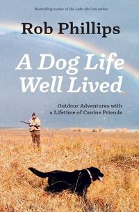 Cover image for A Dog Life Well Lived