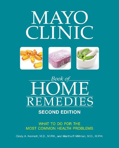 Mayo Clinic Book Of Home Remedies (second Edition): What to Do for the Most Common Health Problems