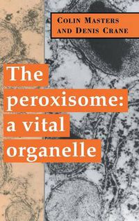 Cover image for The Peroxisome: A Vital Organelle