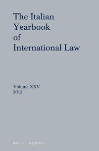 Cover image for Italian Yearbook of International Law 25 (2015)