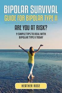 Cover image for Bipolar 2: Bipolar Survival Guide for Bipolar Type II