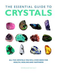 Cover image for Essential Guide to Crystals: All the Crystals You Will Ever Need for Health, Healing, and Happiness