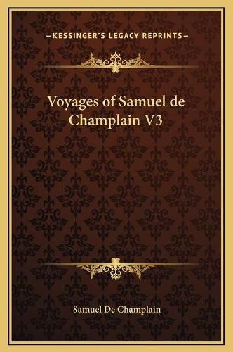 Voyages of Samuel de Champlain V3