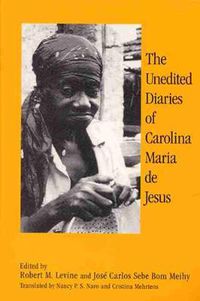 Cover image for The Unedited Diaries of Carolina Maria De Jesus