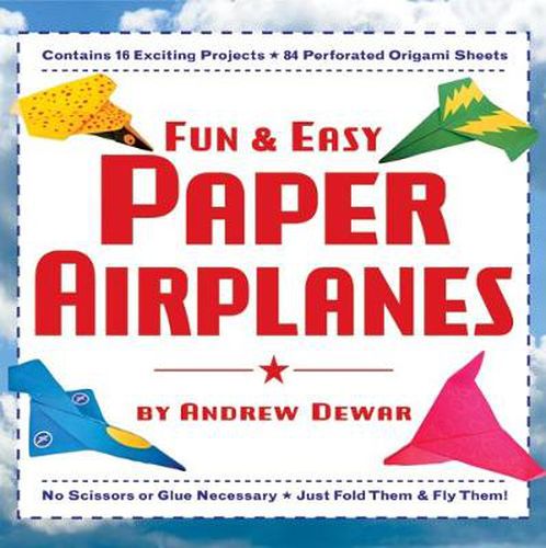 Cover image for Fun & Easy Paper Airplanes: This Easy Paper Airplanes Book Contains 16 Fun Projects, 84 Papers & Instruction Book: Great for Both Kids and Parents