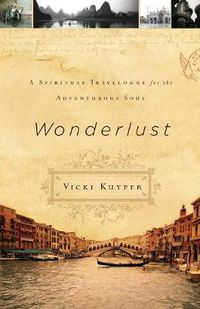 Cover image for Wonderlust: A Spiritual Travelogue for the Adventurous Soul