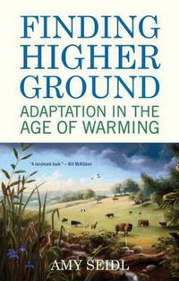 Cover image for Finding Higher Ground: Adaptation in the Age of Warming