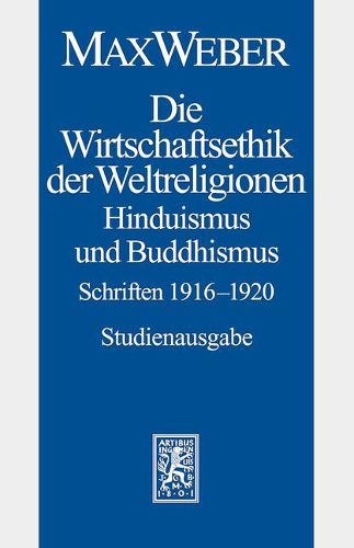 Cover image for Max Weber-Studienausgabe: Band I/20: Die Wirtschaftsethik der Weltreligionen II. Hinduismus und Buddhismus 1916-1920