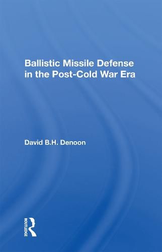 Cover image for Ballistic Missile Defense In The Post-cold War Era