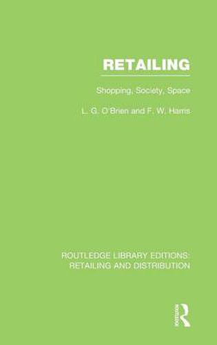 Retailing (RLE Retailing and Distribution): Shopping, Society, Space