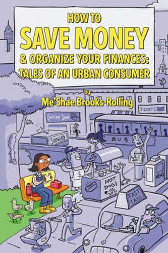 Cover image for How To Save Money & Organize Your Finances: Tales of an Urban Consumer