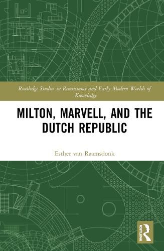 Cover image for Milton, Marvell, and the Dutch Republic