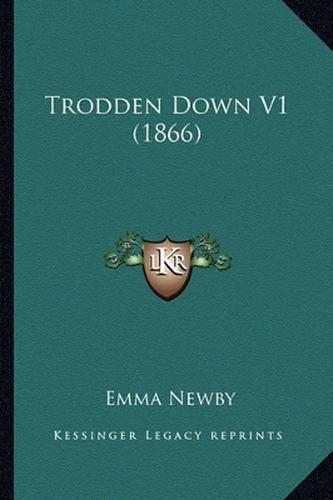 Cover image for Trodden Down V1 (1866)