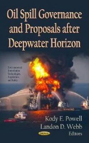 Oil Spill Governance & Proposals After Deepwater Horizon