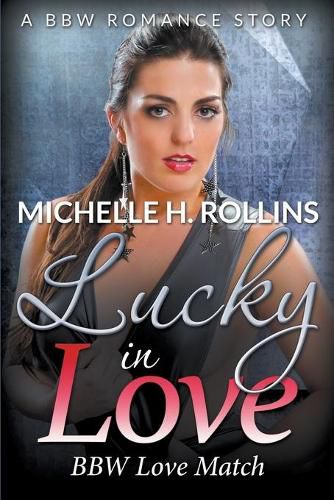 Cover image for Lucky In Love: BBW Love Match (A BBW Romance Story)