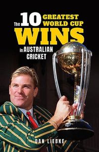 Cover image for The 10 Greatest World Cup Wins in Australian Cricket