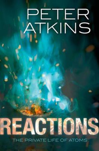 Cover image for Reactions: The private life of atoms